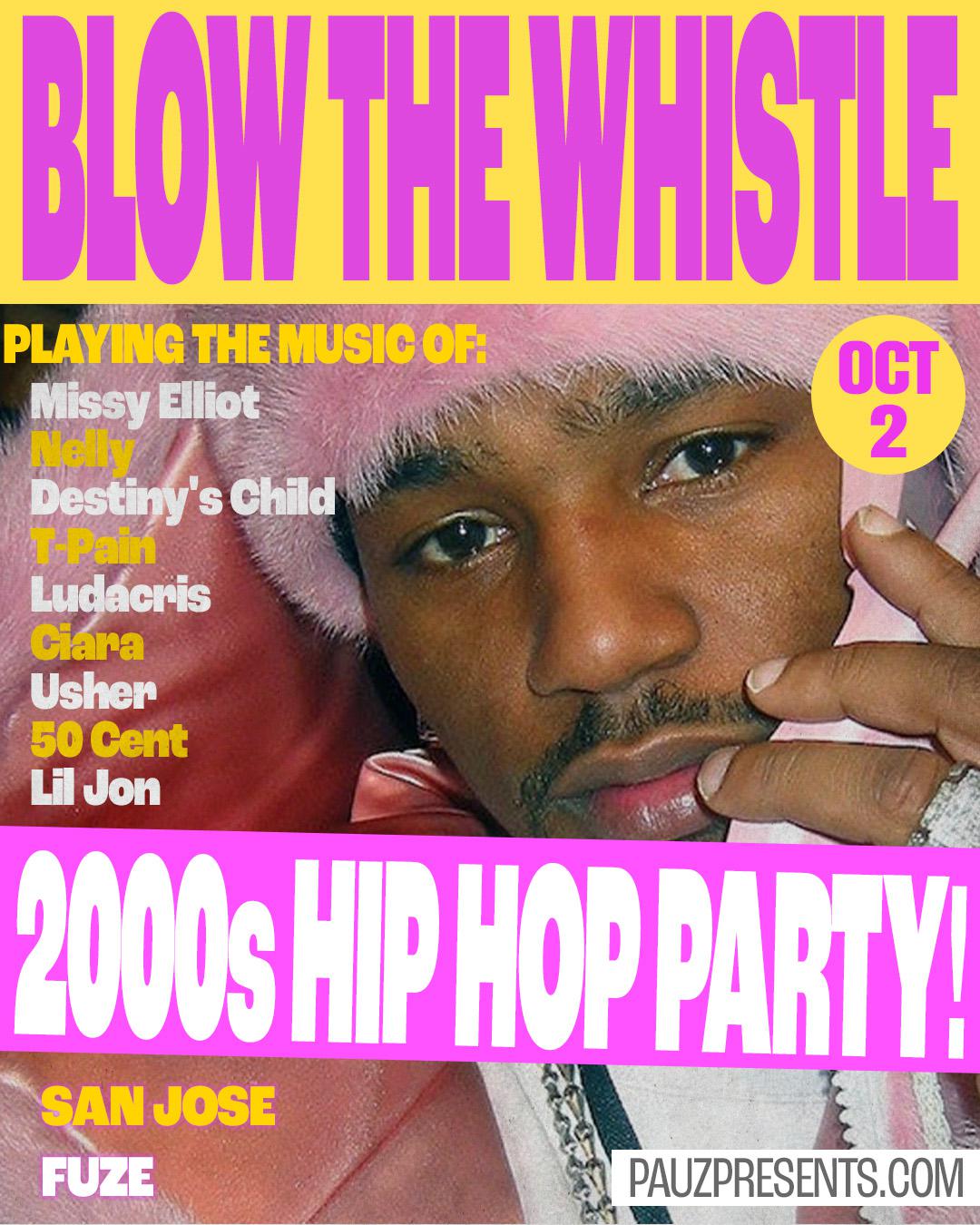 BLOW THE WHISTLE 2000’S HIP HOP PARTY